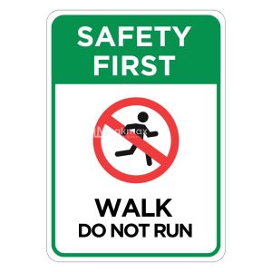 Safety First Walk Don't Run Sign